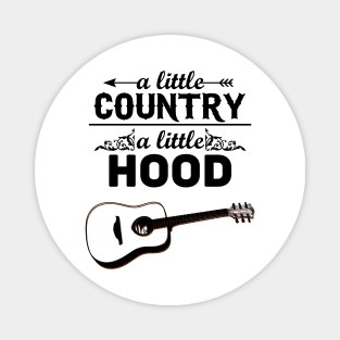 A Little Country A Little Hood Magnet